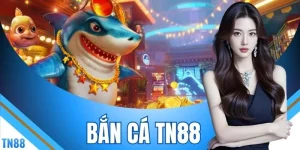 Bắn Cá TN88 - 1 Phát Trúng Boss Có Thể Đổi Nhịp Cả Ván