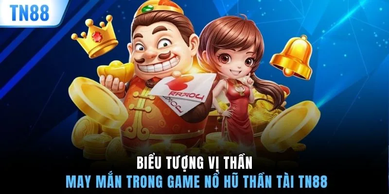 Biểu tượng vị thần may mắn trong game nổ hũ thần tài TN88