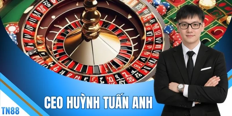CEO Huỳnh Tuấn Anh - Vận Hành TN88 Với 10.000.000 USD Ký Quỹ