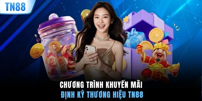 Chương trình khuyến mãi định kỳ thương hiệu TN88