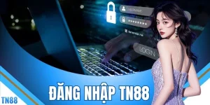 Đăng Nhập TN88 - Xác Thực Otp Bảo Vệ Tài Khoản 2 Lớp