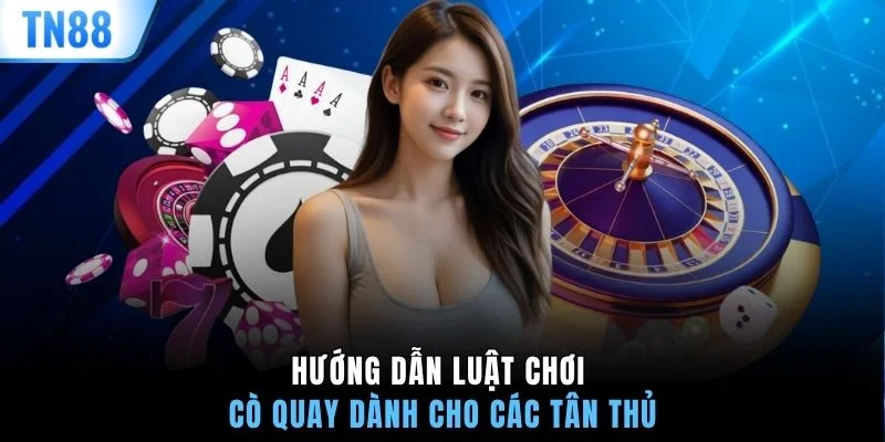 Hướng dẫn luật chơi cò quay dành cho các tân thủ