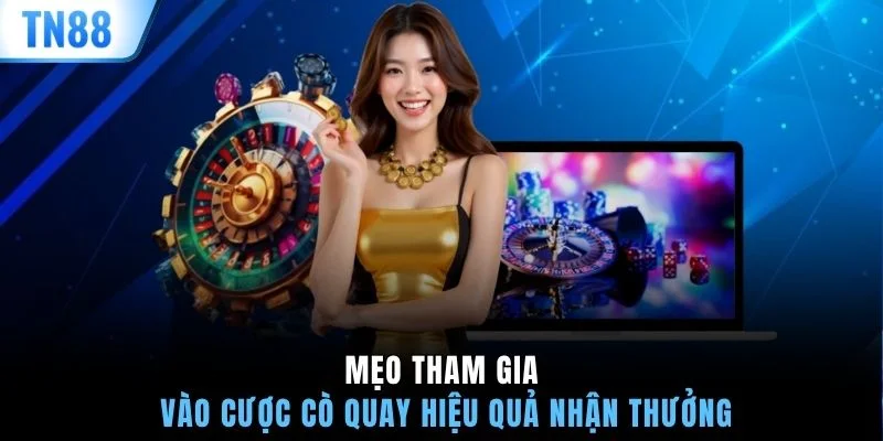 Mẹo tham gia vào cược cò quay hiệu quả nhận thưởng