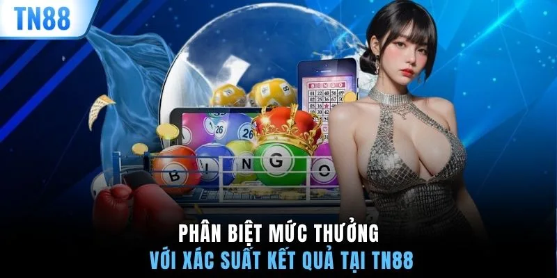 Phân biệt mức thưởng với xác suất kết quả tại TN88