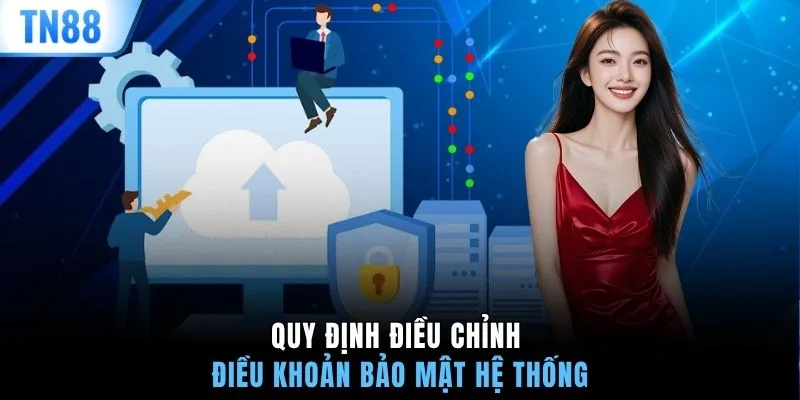 Quy định điều chỉnh điều khoản bảo mật hệ thống