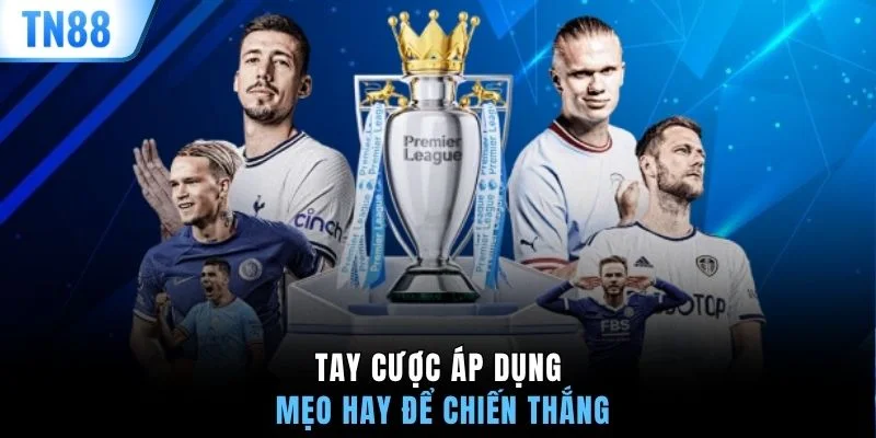 Tay cược áp dụng mẹo hay để chiến thắng