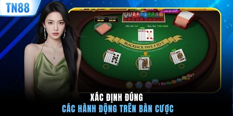 Xác định đúng các hành động trên bàn cược